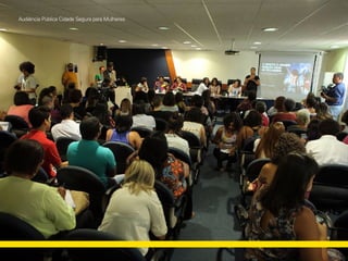 Audiência Pública Cidade Segura para Mulheres
 