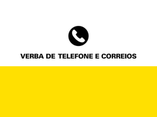 verba de telefone e correios
 