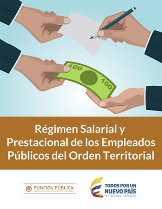 Régimen Salarial y
Prestacional de los Empleados
Públicos del Orden Territorial
 