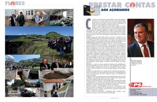 3 PRESTAR CONTAS
l
Vasco alves Cordeiro
Presidente do PS/Açores
e Presidente do Governo
dos Açores
umprindo o compromisso assumido desde o início desta legislatura
levamos até si a quarta edição do Prestar Contas. Nesta edição
apresentamos, de modo muito sucinto, o balanço destes primeiros
quatro anos em que tenho a honra de servir as Açorianas e os
Açorianos como Presidente do Governo dos Açores.
Desde o começo deste novo ciclo político, iniciado em 2012,
elegemos como prioridade o reforço e a consolidação da relação
de confiança com as Açorianas e os Açorianos, prestando contas,
periodicamente, do trabalho realizado em cada uma das nossas 9 ilhas.
Acreditamos que, assim, contribuímos para um maior esclarecimento público
acerca da nossa vida coletiva, dando conta do que fazemos com a confiança
que as Açorianas e os Açorianos depositam no projeto político que me orgulho
de liderar.
Ninguém ignora que estes últimos quatro anos foram marcados por um
período de desafios excecionais. Desafios que exigiram – e continuam a exigir
– as melhores respostas e soluções que a nossa Autonomia pode dar para
ajudar as famílias e as empresas a ultrapassar os efeitos da turbulência e da
instabilidade que se fazem sentir, quer no nosso País, quer na Europa.
Perante as dificuldades que nos chegaram de fora – e que tanto penalizaram
as nossas famílias e as nossas empresas – não hesitámos um só segundo na
defesa dos Açores. É, por isso, que, desde a primeira hora, e até ao limite das
nossas competências e dos nossos recursos, lançámos mão de todos os
instrumentos disponíveis para levar a nossa Região a bom porto. Para, juntos,
unidos e solidários, construirmos o nosso futuro sem deixar ninguém para trás.
Os resultados estão à vista e falam por si. Reduzimos em 31% a taxa de
desemprego e lançámos programas únicos no País para garantir respostas
dignas e um rendimento aos desempregados de longa duração. Apoiámos
milhares de famílias no seu direito a uma habitação condigna, e procurámos
criar oportunidades de futuro para os mais jovens ao mesmo tempo que
reforçámos os apoios aos mais idosos. Realizámos a maior reforma no setor
dos transportes, garantindo mais e melhores acessibilidades aos Açores e,
nesta legislatura, vamos registar os melhores anos da história do Turismo
açoriano.
Reforçámos o apoio aos nossos agricultores afetados pela instabilidade do
mercado internacional do leite. Graças ao bom desempenho das nossas
finanças públicas, conseguimos apoiar mais os produtores de leite açorianos
do que o total de apoios que a União Europeia destinou ao setor leiteiro
nacional.
Investimos na modernização e na capacitação das infraestruturas portuárias e
estamos a trabalhar num vasto programa para garantir a sustentabilidade dos
nossos recursos piscícolas, de modo a melhorar, a prazo, os rendimentos dos
nossos pescadores.
Chegamos a 2016 com a grande maioria dos indicadores económicos e sociais
a registarem uma evolução positiva nos mais variados setores. Apesar disso,
não estamos satisfeitos. Queremos fazer mais e melhor.
Sabemos o muito que foi feito e o muito trabalho que temos pela frente. Temos
a consciência que as Açorianas e os Açorianos sabem que nenhum Governo
pode fazer tudo, mas que o Governo dos Açores faz tudo o que pode para
ultrapassar e vencer os desafios com que estamos confrontados.
Queremos continuar, com estabilidade e paz social, a desenvolver as nove
ilhas dos Açores. Em coligação com as Açorianas e com os Açorianos. Estou
convicto de que, com o seu apoio, juntos vamos ser capazes de construir uma
Região mais próspera e solidária.
Coesos e unidos, e preservando a estabilidade social e política, somos
capazes de avançar em nome do futuro dos Açores. l
AOS AçOriANOS
www.psacores.org
Sede Regional de São Miguel
Bairro da Vitória
Rua Dr. Armando Narciso, nº 5
S. José - 9500-185 Ponta Delgada
T.:(+351) 296 304 960/1 - (+351) 296 304 969
2 PRESTAR CONTAS
 