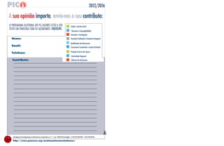Contributo:
Saúde e Coesão Social
Educação e Empregabilidade
Inovação e Investigação
Economia Tradicional e Economia Emergente
qualificação da Democracia
Crescimento Sustentável e Coesão Territorial
Projeção Externa dos Açores
Atratividade Regional
Reforma de Autonomia
Sede Regional de São Miguel Bairro da Vitória Rua Dr. Armando Narciso, nº 5 - S. José - 9500-185 Ponta Delgada - T.:(+351) 296 304 960/1 - (+351) 296 304 969
2012/2016
sua opinião importa, contributo:
http://www.psacores.org/aautonomiasomostodosnos/
PARTICIPE.
Nome:
email:
Telefone:
 