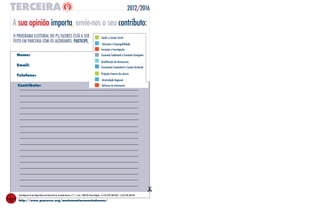 contributo:
Saúde e Coesão Social
Educação e Empregabilidade
Inovação e Investigação
Economia Tradicional e Economia Emergente
qualificação da Democracia
Crescimento Sustentável e Coesão Territorial
Projeção Externa dos Açores
Atratividade Regional
Reforma de Autonomia
Sede Regional de São Miguel Bairro da Vitória Rua Dr. Armando Narciso, nº 5 - S. José - 9500-185 Ponta Delgada - T.:(+351) 296 304 960/1 - (+351) 296 304 969
2012/2016
sua opinião importa, contributo:
http://www.psacores.org/aautonomiasomostodosnos/
PARTICIPE.
nome:
email:
telefone:
 
