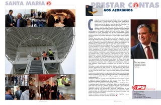 3 PRESTAR CONTAS
l
Vasco alves Cordeiro
Presidente do PS/Açores
e Presidente do Governo
dos Açores
umprindo o compromisso assumido desde o início desta legislatura
levamos até si a quarta edição do Prestar Contas. Nesta edição
apresentamos, de modo muito sucinto, o balanço destes primeiros
quatro anos em que tenho a honra de servir as Açorianas e os
Açorianos como Presidente do Governo dos Açores.
Desde o começo deste novo ciclo político, iniciado em 2012,
elegemos como prioridade o reforço e a consolidação da relação
de confiança com as Açorianas e os Açorianos, prestando contas,
periodicamente, do trabalho realizado em cada uma das nossas 9 ilhas.
Acreditamos que, assim, contribuímos para um maior esclarecimento público
acerca da nossa vida coletiva, dando conta do que fazemos com a confiança
que as Açorianas e os Açorianos depositam no projeto político que me orgulho
de liderar.
Ninguém ignora que estes últimos quatro anos foram marcados por um
período de desafios excecionais. Desafios que exigiram – e continuam a exigir
– as melhores respostas e soluções que a nossa Autonomia pode dar para
ajudar as famílias e as empresas a ultrapassar os efeitos da turbulência e da
instabilidade que se fazem sentir, quer no nosso País, quer na Europa.
Perante as dificuldades que nos chegaram de fora – e que tanto penalizaram
as nossas famílias e as nossas empresas – não hesitámos um só segundo na
defesa dos Açores. É, por isso, que, desde a primeira hora, e até ao limite das
nossas competências e dos nossos recursos, lançámos mão de todos os
instrumentos disponíveis para levar a nossa Região a bom porto. Para, juntos,
unidos e solidários, construirmos o nosso futuro sem deixar ninguém para trás.
Os resultados estão à vista e falam por si. Reduzimos em 31% a taxa de
desemprego e lançámos programas únicos no País para garantir respostas
dignas e um rendimento aos desempregados de longa duração. Apoiámos
milhares de famílias no seu direito a uma habitação condigna, e procurámos
criar oportunidades de futuro para os mais jovens ao mesmo tempo que
reforçámos os apoios aos mais idosos. Realizámos a maior reforma no setor
dos transportes, garantindo mais e melhores acessibilidades aos Açores e,
nesta legislatura, vamos registar os melhores anos da história do Turismo
açoriano.
Reforçámos o apoio aos nossos agricultores afetados pela instabilidade do
mercado internacional do leite. Graças ao bom desempenho das nossas
finanças públicas, conseguimos apoiar mais os produtores de leite açorianos
do que o total de apoios que a União Europeia destinou ao setor leiteiro
nacional.
Investimos na modernização e na capacitação das infraestruturas portuárias e
estamos a trabalhar num vasto programa para garantir a sustentabilidade dos
nossos recursos piscícolas, de modo a melhorar, a prazo, os rendimentos dos
nossos pescadores.
Chegamos a 2016 com a grande maioria dos indicadores económicos e sociais
a registarem uma evolução positiva nos mais variados setores. Apesar disso,
não estamos satisfeitos. Queremos fazer mais e melhor.
Sabemos o muito que foi feito e o muito trabalho que temos pela frente. Temos
a consciência que as Açorianas e os Açorianos sabem que nenhum Governo
pode fazer tudo, mas que o Governo dos Açores faz tudo o que pode para
ultrapassar e vencer os desafios com que estamos confrontados.
Queremos continuar, com estabilidade e paz social, a desenvolver as nove
ilhas dos Açores. Em coligação com as Açorianas e com os Açorianos. Estou
convicto de que, com o seu apoio, juntos vamos ser capazes de construir uma
Região mais próspera e solidária.
Coesos e unidos, e preservando a estabilidade social e política, somos
capazes de avançar em nome do futuro dos Açores. l
AOS AçOriANOS
www.psacores.org
Sede Regional de São Miguel
Bairro da Vitória
Rua Dr. Armando Narciso, nº 5
S. José - 9500-185 Ponta Delgada
T.:(+351) 296 304 960/1 - (+351) 296 304 969
2 PRESTAR CONTAS
 