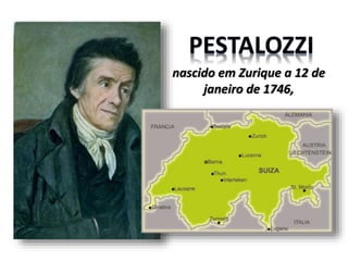 nascido em Zurique a 12 de
janeiro de 1746,
 