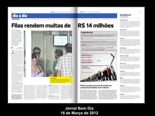 Jornal Bom Dia
16 de Março de 2012
 