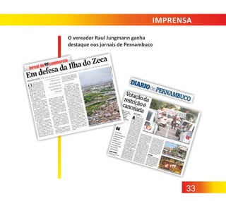IMPRENSA
O vereador Raul Jungmann ganha
destaque nos jornais de Pernambuco

33

 