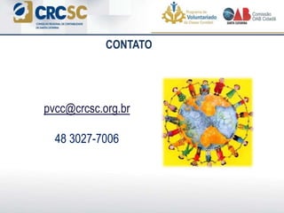 CONTATO
pvcc@crcsc.org.br
48 3027-7006
 