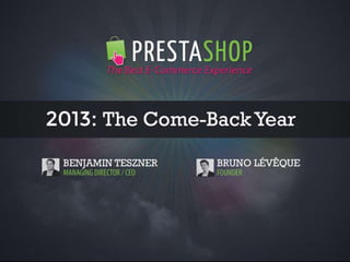 PrestaShop - 2013, the come-back year // Introducing PrestaShop v1.6