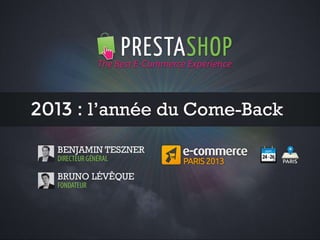 PrestaShop - 2013, l'année du come-back // Présentation v1.6 Slide 1