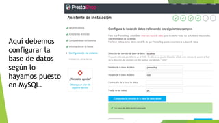 Aquí debemos
configurar la
base de datos
según lo
hayamos puesto
en MySQL.
 