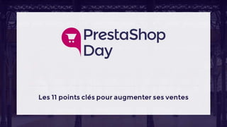 #PrestaShopDay - Atelier - 11 recommandations pour booster vos ventes