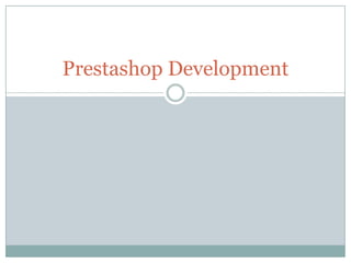 Prestashop Development
 
