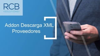 Addon Descarga XML
Proveedores
 