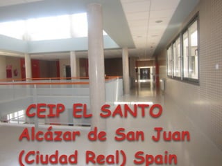 CEIP EL SANTO 
Alcázar de San Juan 
(Ciudad Real) Spain
 