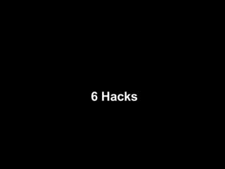 41
6  Hacks
 