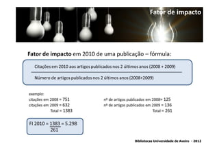 Fator de impacto




Bibliotecas Universidade de Aveiro - 2012
 