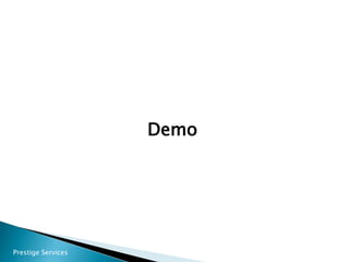 Prestige Services
Demo
 