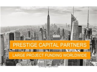 (c) Prestige Capital Partners
 