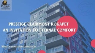 Prestige Clairmont Kokapet-An invitation to eternal comfort.pptx