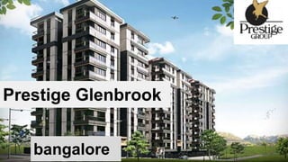 Prestige Glenbrook
bangalore
 