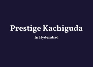 Prestige Kachiguda
In Hyderabad
 