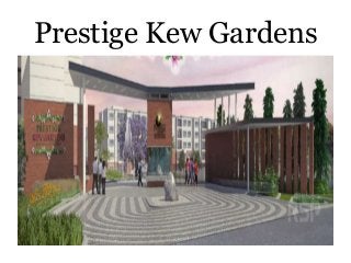 Prestige Kew Gardens
 
