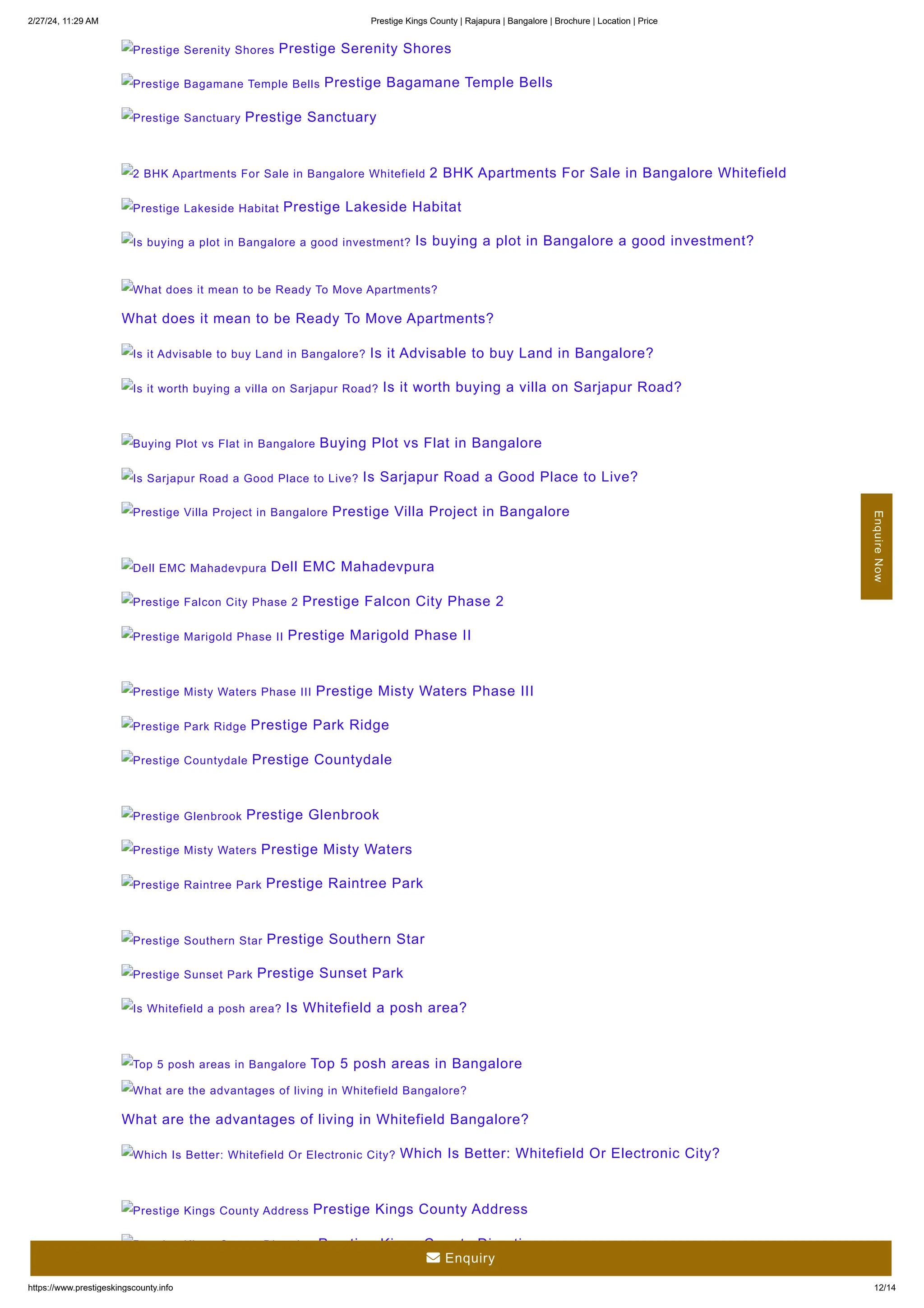 2/27/24, 11:29 AM Prestige Kings County | Rajapura | Bangalore | Brochure | Location | Price
https://www.prestigeskingscounty.info 12/14
Prestige Serenity Shores Prestige Serenity Shores
Prestige Bagamane Temple Bells Prestige Bagamane Temple Bells
Prestige Sanctuary Prestige Sanctuary
2 BHK Apartments For Sale in Bangalore Whitefield 2 BHK Apartments For Sale in Bangalore Whitefield
Prestige Lakeside Habitat Prestige Lakeside Habitat
Is buying a plot in Bangalore a good investment? Is buying a plot in Bangalore a good investment?
What does it mean to be Ready To Move Apartments?
What does it mean to be Ready To Move Apartments?
Is it Advisable to buy Land in Bangalore? Is it Advisable to buy Land in Bangalore?
Is it worth buying a villa on Sarjapur Road? Is it worth buying a villa on Sarjapur Road?
Buying Plot vs Flat in Bangalore Buying Plot vs Flat in Bangalore
Is Sarjapur Road a Good Place to Live? Is Sarjapur Road a Good Place to Live?
Prestige Villa Project in Bangalore Prestige Villa Project in Bangalore
Dell EMC Mahadevpura Dell EMC Mahadevpura
Prestige Falcon City Phase 2 Prestige Falcon City Phase 2
Prestige Marigold Phase II Prestige Marigold Phase II
Prestige Misty Waters Phase III Prestige Misty Waters Phase III
Prestige Park Ridge Prestige Park Ridge
Prestige Countydale Prestige Countydale
Prestige Glenbrook Prestige Glenbrook
Prestige Misty Waters Prestige Misty Waters
Prestige Raintree Park Prestige Raintree Park
Prestige Southern Star Prestige Southern Star
Prestige Sunset Park Prestige Sunset Park
Is Whitefield a posh area? Is Whitefield a posh area?
Top 5 posh areas in Bangalore Top 5 posh areas in Bangalore
What are the advantages of living in Whitefield Bangalore?
What are the advantages of living in Whitefield Bangalore?
Which Is Better: Whitefield Or Electronic City? Which Is Better: Whitefield Or Electronic City?
Prestige Kings County Address Prestige Kings County Address
Prestige Kings County Direction Prestige Kings County Direction
Enquire
Now
 Enquiry
 