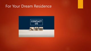 For Your Dream Residence