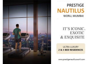 Prestige Nautilus Worli, Mumbai - Brochure, Upcoming Launch By Prestige Group.pdf