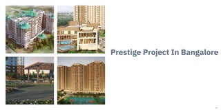 Prestige Project In Bangalore
17
 