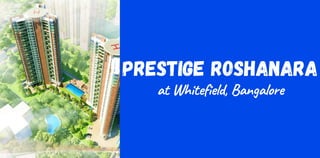 Prestige Roshanara
at Whitefield, Bangalore
 