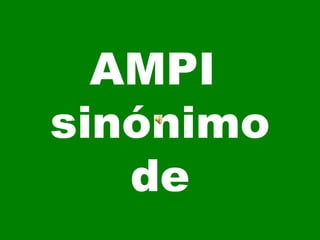 AMPI  sinónimo de 