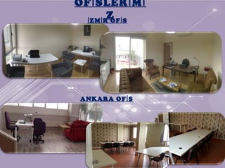 OF SLER Mİ İ İ
ZZM R OF Sİ İ İ
ANKARA OF Sİ
 
