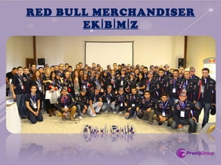 RED BULL MERCHANDISER
EK B M Zİ İ İ
 