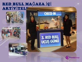 RED BULL MA AZA ÇĞ İ İ
AKT V TELERİ İ İ
 