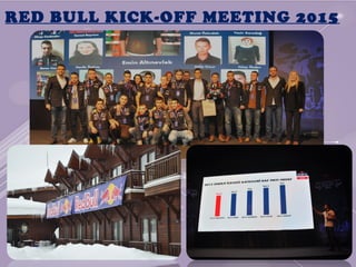 RED BULL KICK-OFF MEETING 2015
 