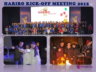 HARIBO KICK-OFF MEETING 2015
 
