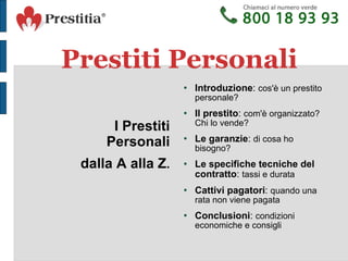 [object Object],[object Object],[object Object],[object Object],[object Object],[object Object],I Prestiti Personali dalla A alla Z . Prestiti Personali 