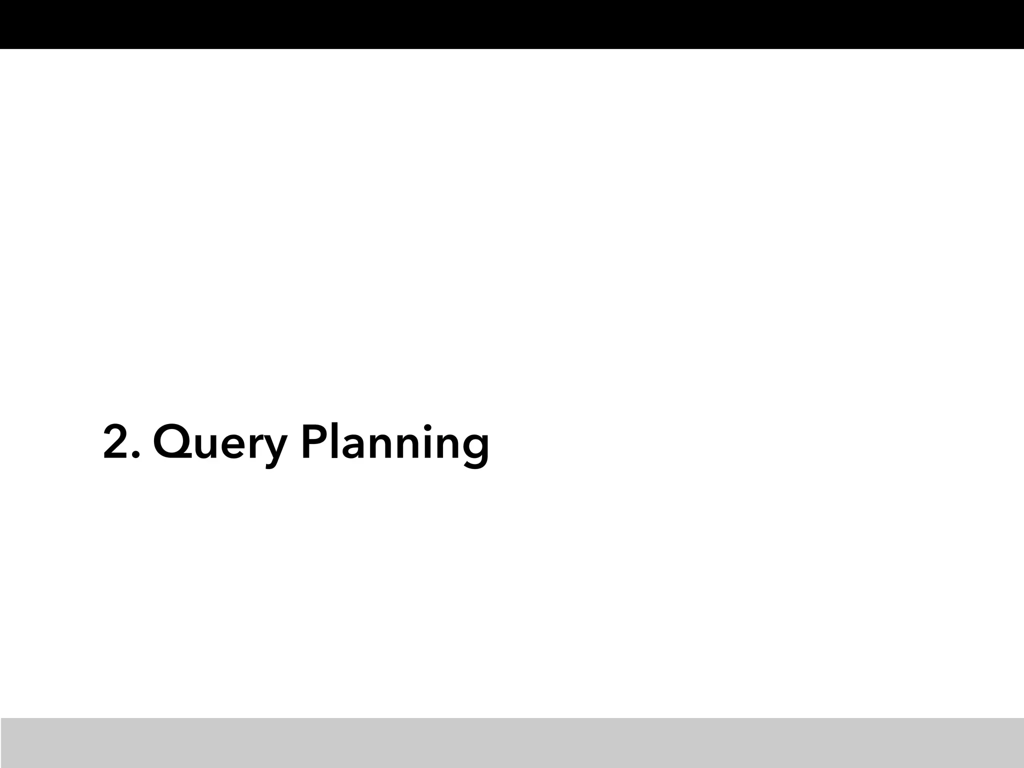 2. Query Planning
 