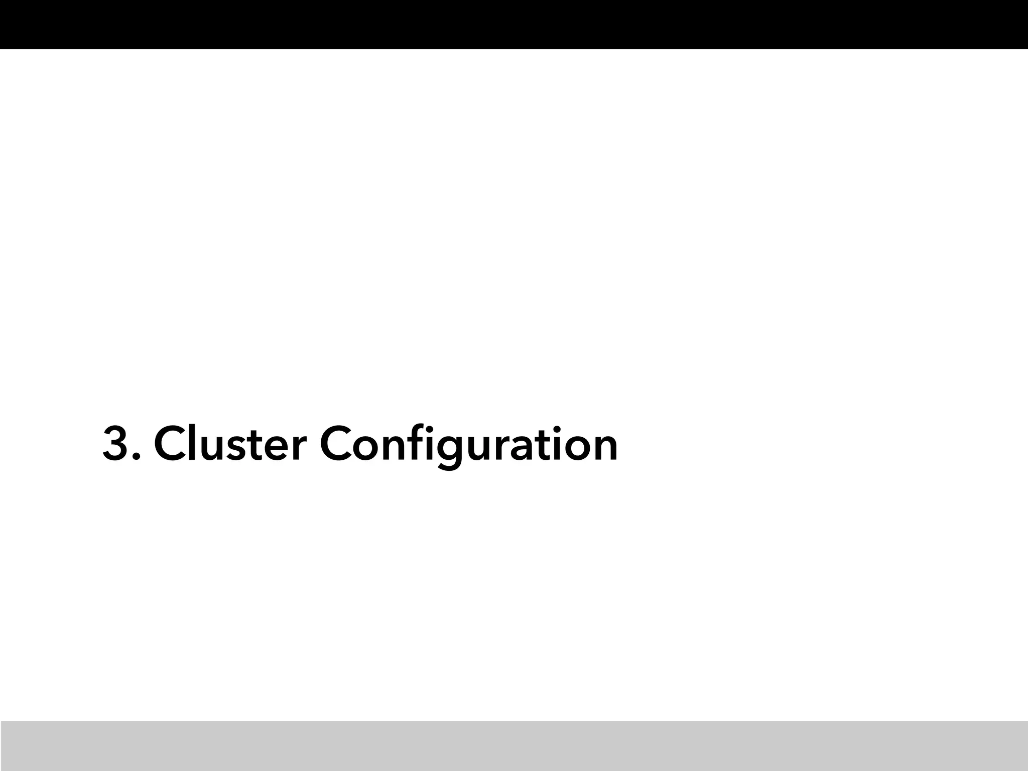 3. Cluster Conﬁguration
 