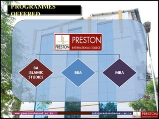 www.prestonchennai.ac.in [email_address] PROGRAMMES OFFERED 