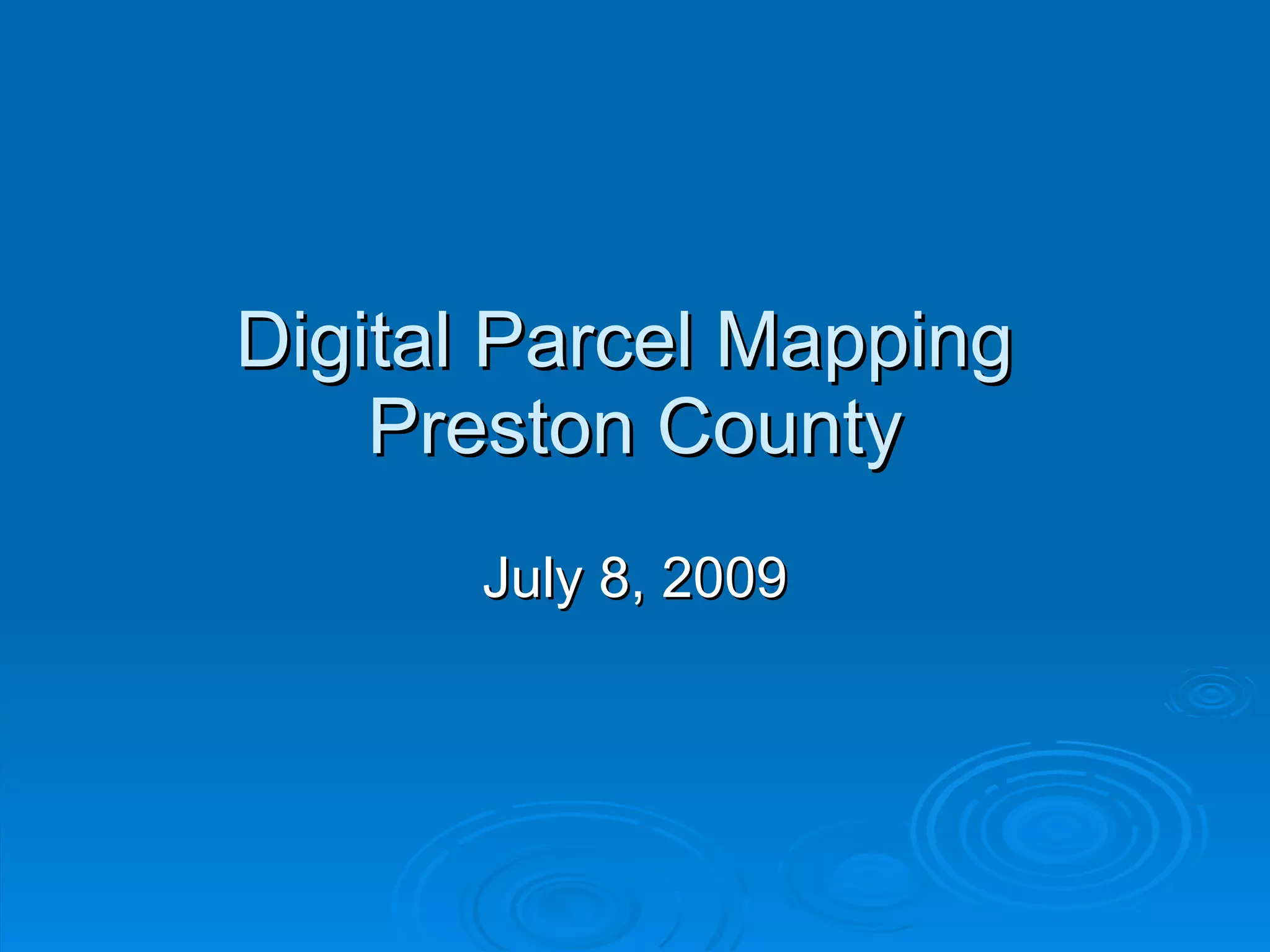 Preston County Tax Parcel Mapping Ppt