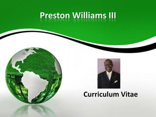 Preston Williams III




           Curriculum Vitae
 