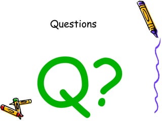 Questions Q? 