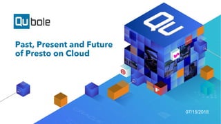 Presto Summit 2018 - 10 - Qubole | PPT