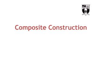 Composite Construction
 