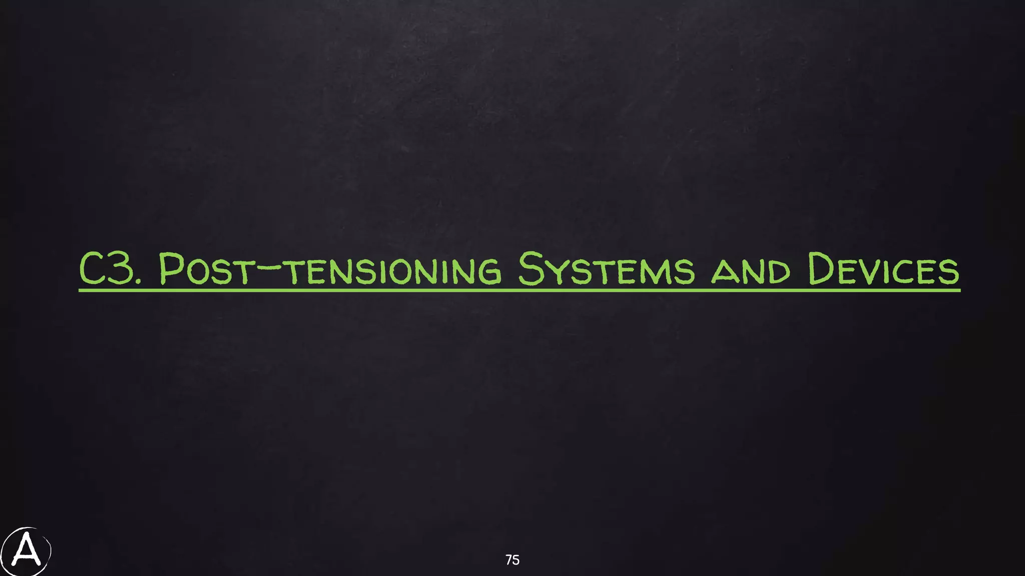 75
C3. Post-tensioning Systems and Devices
A
 