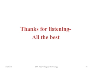Thanks for listening-
All the best
02/06/18 SPK-PSG College of Technology 36
 