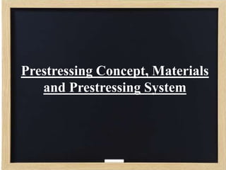 Prestressing Concept, Materials
and Prestressing System

 