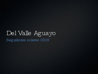 Del Valle Aguayo ,[object Object]